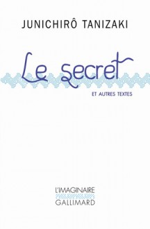 Le Secret - Jun'ichirō Tanizaki