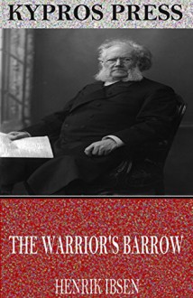 The Warrior's Barrow - Henrik Ibsen