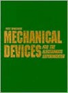 Mechanical Devices for the Electronics Experimenter - C. Britton Rorabaugh