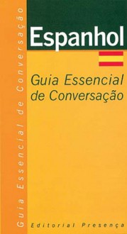 Guia Essencial de Conversação - Espanhol - Vários, Maria del Carmen Bouza da Costa