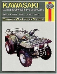 Kawasaki Bayou 220/250/300 & Prairie 300 ATVs: 1986-2003 (Owners' Workshop Manual) - Alan Ahlstrand, Alan Ahlstrand