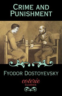 Crime and Punishment (Coterie Classics with Free Audiobook) - Fyodor Dostoevsky, Constance Garnett