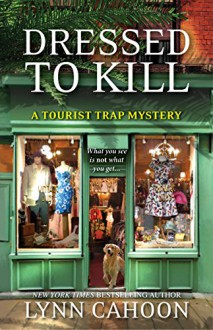 Dressed To Kill (A Tourist Trap Mystery Book 4) - Lynn Cahoon