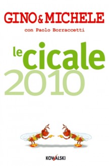 Le Cicale 2010 - Gino Vignali, Paolo Borraccetti, Michele Mozzati