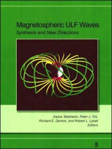 Magnetospheric Ulf Waves: Synthesis And New Directions - K. Takahashi