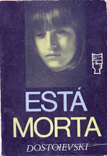 Está Morta e Coração Débil - Fyodor Dostoyevsky, Natalia Nunes