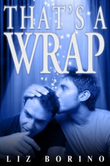 That's A Wrap (Mine #3) - Liz Borino