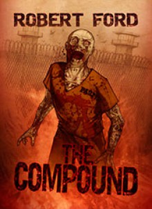 The Compound - Robert Ford