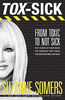 TOX-SICK: From Toxic to Not Sick - Suzanne Somers