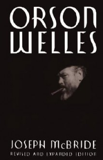 Orson Welles - Joseph McBride