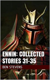 The Ennin Mysteries: Collected Stories 31-35 - Ben Stevens