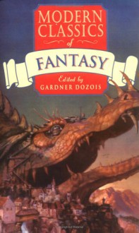 Modern Classics of Fantasy - Gardner R. Dozois