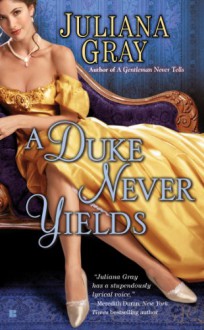 A Duke Never Yields - Juliana Gray