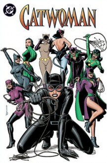 Catwoman: Nine Lives of a Feline Fatale - Ed Brubaker, Bill Finger, Edmond Hamilton, Leo Dorfman, Gardner F. Fox, Frank Robbins, Doug Moench, Devin Grayson, Ty Templeton, Bob Kane, Lew Sayre Schwartz, Charles Paris, Kurt Schaffenberger, Frank Springer, Sid Greene, Irv Novick, Joe Giella, Tom Mandrake, Jan Duursema