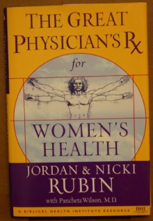 The Great Physician's RX for Women's Health - Jordan Rubin, Nicki Rubin, Panchetta Wilson