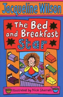 The Bed and Breakfast Star - Jacqueline Wilson