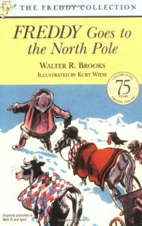 Freddy Goes to the North Pole - Walter R. Brooks, Kurt Wiese