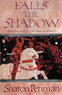 Falls the Shadow - Sharon Kay Penman