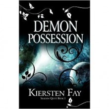 Demon Possession (Shadow Quest, #1) - Kiersten Fay