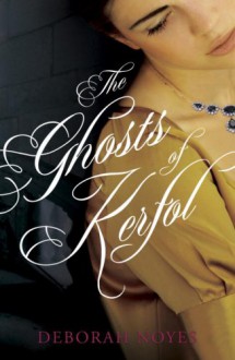 The Ghosts of Kerfol - Deborah Noyes