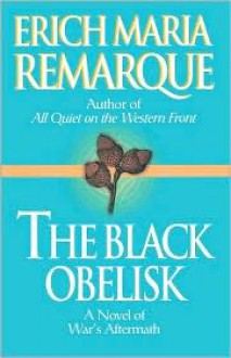 The Black Obelisk - Erich Maria Remarque