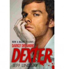 Darkly Dreaming Dexter - Jeff Lindsay