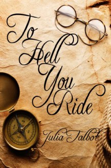 To Hell You Ride - Julia Talbot