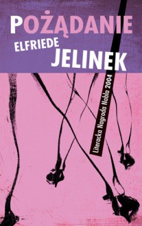 Pożądanie - Elfriede Jelinek