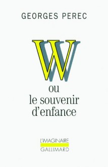 W ou le souvenir d'enfance - Georges Perec