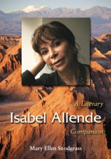 Isabel Allende: A Literary Companion - Mary Ellen Snodgrass