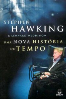 Uma Nova História do Tempo - Stephen Hawking, Leonard Mlodinow