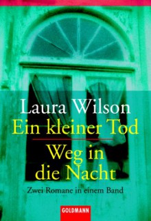 Ein kleiner Tod / Weg in die Nacht. - Laura Wilson