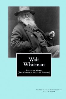 Walt Whitman: Leaves of Grass, The Complete 1891-92 Edition (Annotated) - Walt Whitman, J. M. Beach