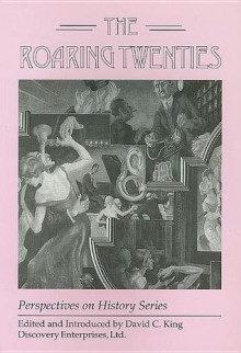 The Roaring Twenties - David C. King