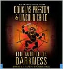 The Wheel of Darkness - Douglas Preston, Lincoln Child, Rene Auberjonois