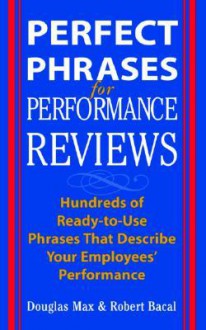 Perfect Phrases for Performance Reviews - Douglas Max, Robert Bacal