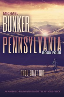 Pennsylvania 4: Thou Shalt Not (Volume 4) - Michael Bunker