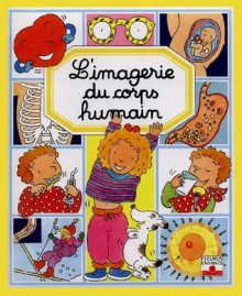 L'imagerie Du Corps Humain - Philippe Simon, Émilie Beaumont, Nadine Soubrouillard