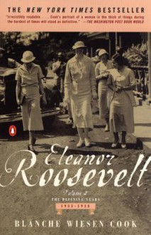 Eleanor Roosevelt: Volume II, the Defining Years, 1933-1938 - Blanche Wiesen Cook