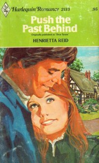 Push the Past Behind (Harlequin Romance, #2113) - Henrietta Reid