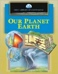 First Library of Knowledge - Our Planet Earth - Nicholas Harris