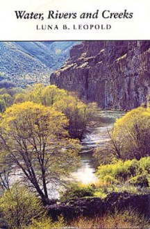 Water, Rivers and Creeks - Luna B. Leopold