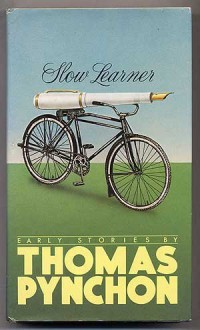 Slow Learner: Early Stories - Thomas Pynchon