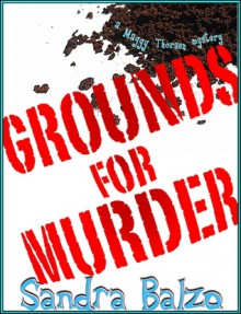 Grounds for Murder - Sandra Balzo