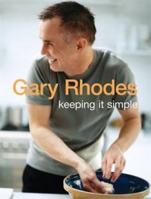 Keeping It Simple - Gary Rhodes