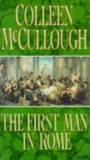 The First Man in Rome - Colleen McCullough