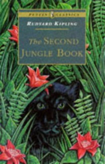 The Second Jungle Book - Rudyard Kipling