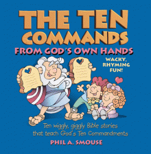 The Ten Commands from God's Own Hands - Phil A. Smouse