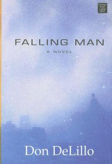 Falling Man - Don DeLillo