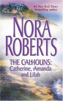 The Calhoun Women - Nora Roberts